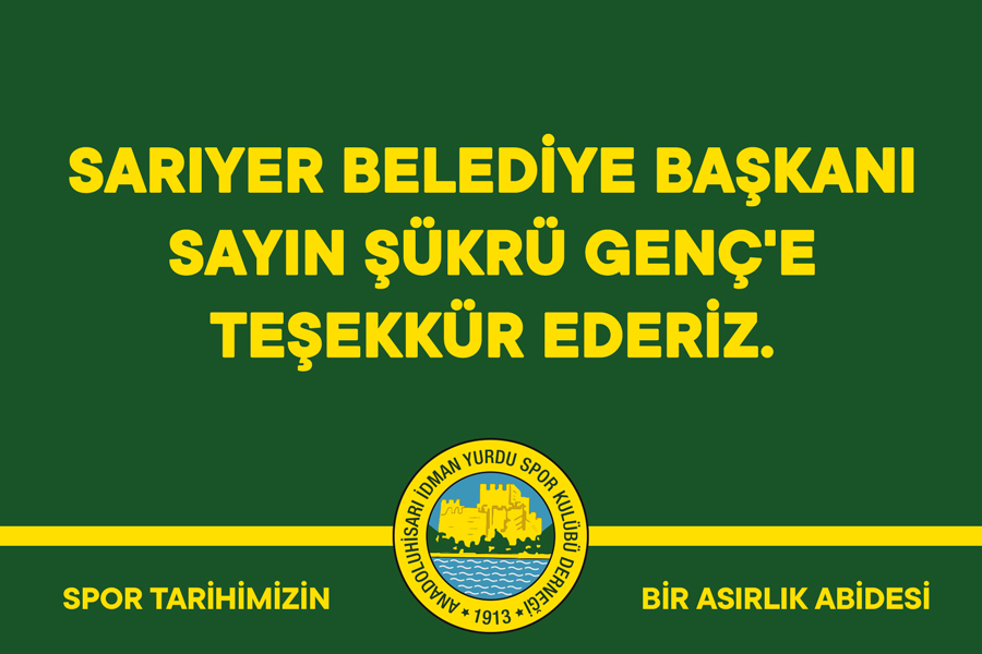 SARIYER BELEDİYE BAŞKANI SAYIN ŞÜKRÜ GENÇ'E TEŞEKKÜR EDERİZ