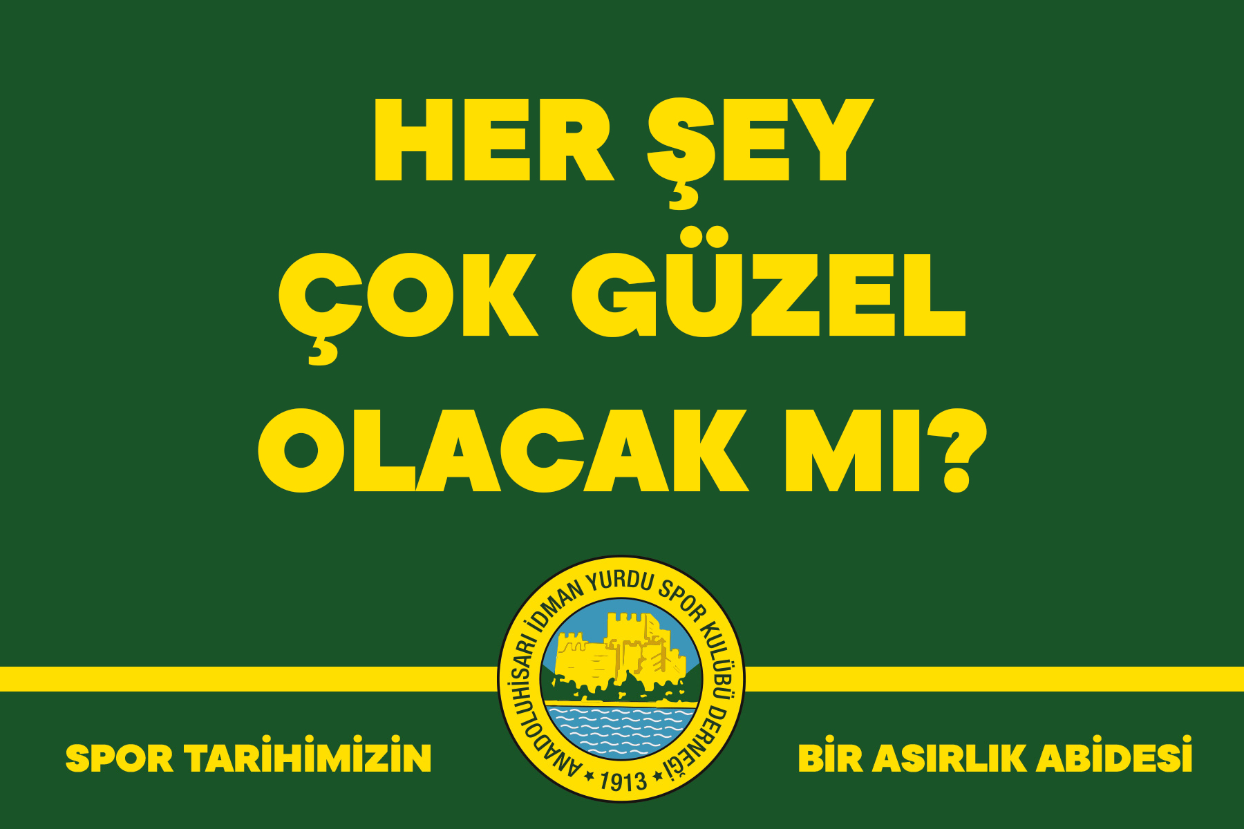 ANADOLUHİSARI İÇİN DE HER ŞEY ÇOK GÜZEL OLACAK MI?